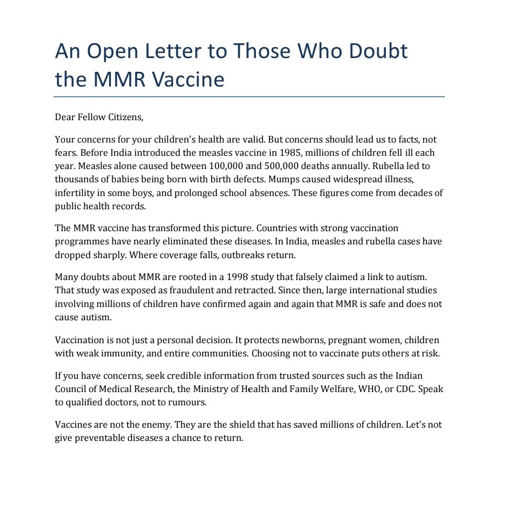 An Open Letter to Those Who Doubt the MMR Vaccine

Dear Fellow Citizens,
Your concerns for your children’s health are valid. But concerns should lead us to facts, not fears. 

Before India introduced the measles vaccine in 1985, millions of children fell ill each year. Measles