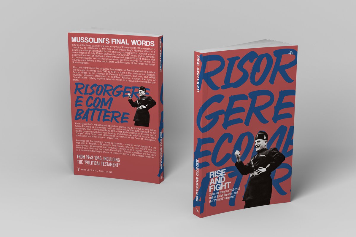 AntelopeHill's tweet image. New Book!
On the one hundred and third anniversary of the March of Rome, we are proud to release Rise and Fight: Speeches from the 1943-1945 Italian Social Republic, many of which are in English for the first time. 

—

In 1943, after three years of warfare, King Victor Emmanuel…