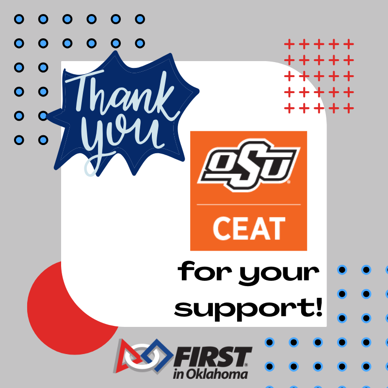 A huge THANK YOU to OSU CEAT for fueling FIRST Robotics in Oklahoma! Your sponsorship sparks curiosity, powers hands-on learning, and drives students to innovate, create, and problem-solve like the engineers and architects of tomorrow.

#FIRSTinOklahoma #FIRSTinOK #omgrobots