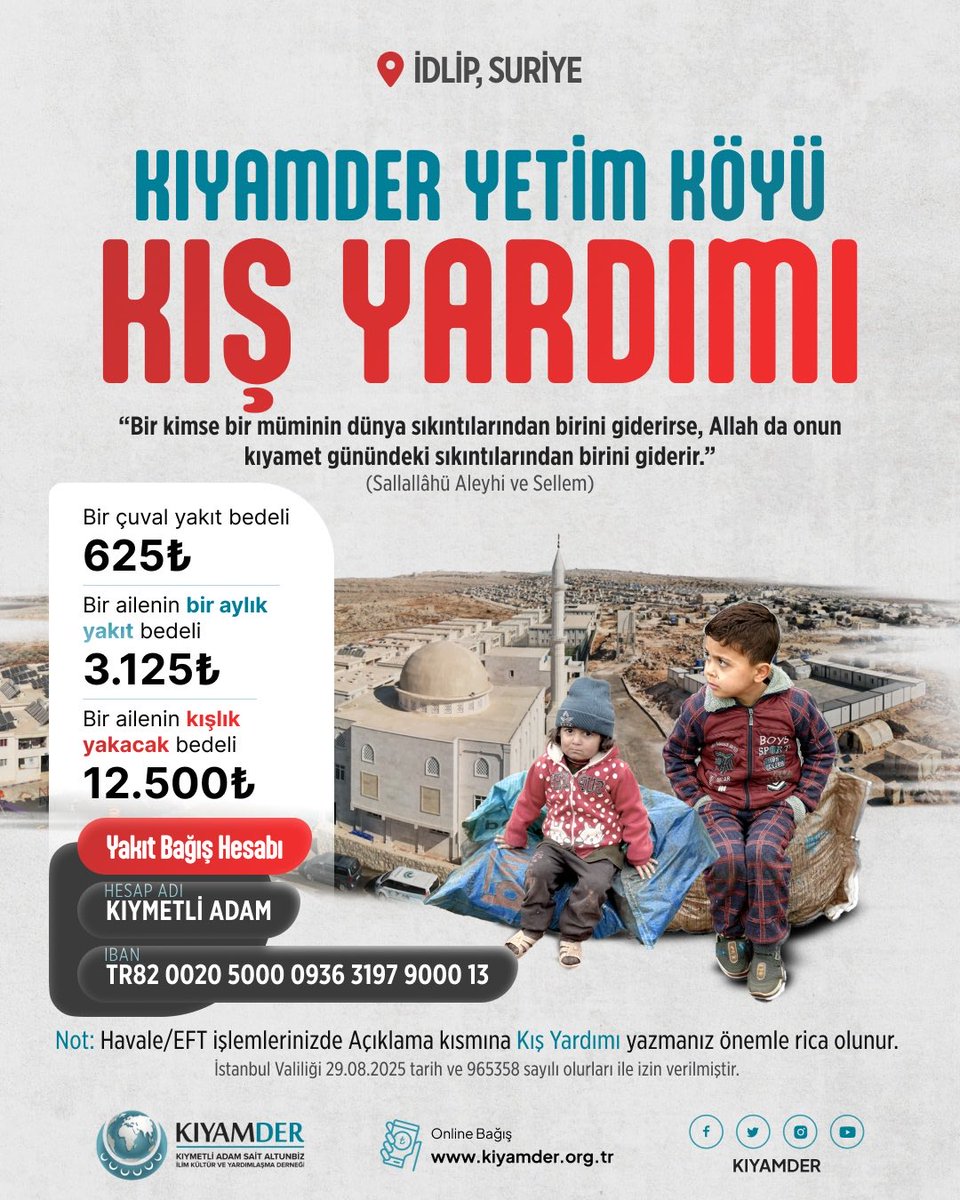 KIYAMDER's tweet photo. Suriye İdlib’teki Kıyamder Yetim Köyü’nde yaşayan yavrularımızın yakacak ihtiyacını gidermek için desteklerinizi bekliyoruz. 

1 Çuval Yakıt Bedeli 625 TL
1 Ailenin 1 Aylık Yakıt Bedeli 3.125 TL
1 Ailenin Kışlık Yakacak Bedeli 12.500 TL

BANKA: KUVEYTTÜRK
HESAP ADI: KIYMETLİ ADAM
IBAN NO: TR82 0020 5000 0936 3197 9000 13

Online bağışlarınızı websitemiz üzerinden yapabilirsiniz:
🌐 https://t.co/vhT5wRaeMi
📞 +90 212 533 05 71

📌 Havale/EFT işlemlerinizde açıklama kısmına Kış Yardımı yazmanız önemli rica olunur.

#kıyamder #suriye #idlib #yardım #kışyardımı