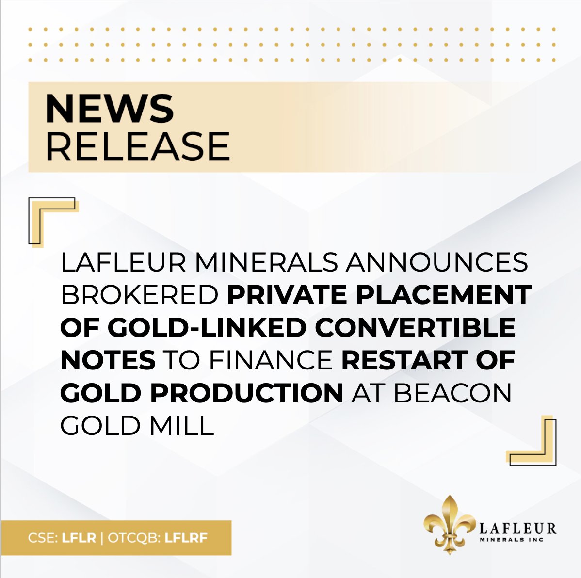 $LFLR LaFleur Minerals Announces Brokered Private Placement of Gold-Linked Convertible Notes to Finance Restart of Gold Production at Beacon Gold Mill

Key take-aways:
- LaFleur is launching a brokered private placement of gold-linked convertible notes for a minimum US$4 million