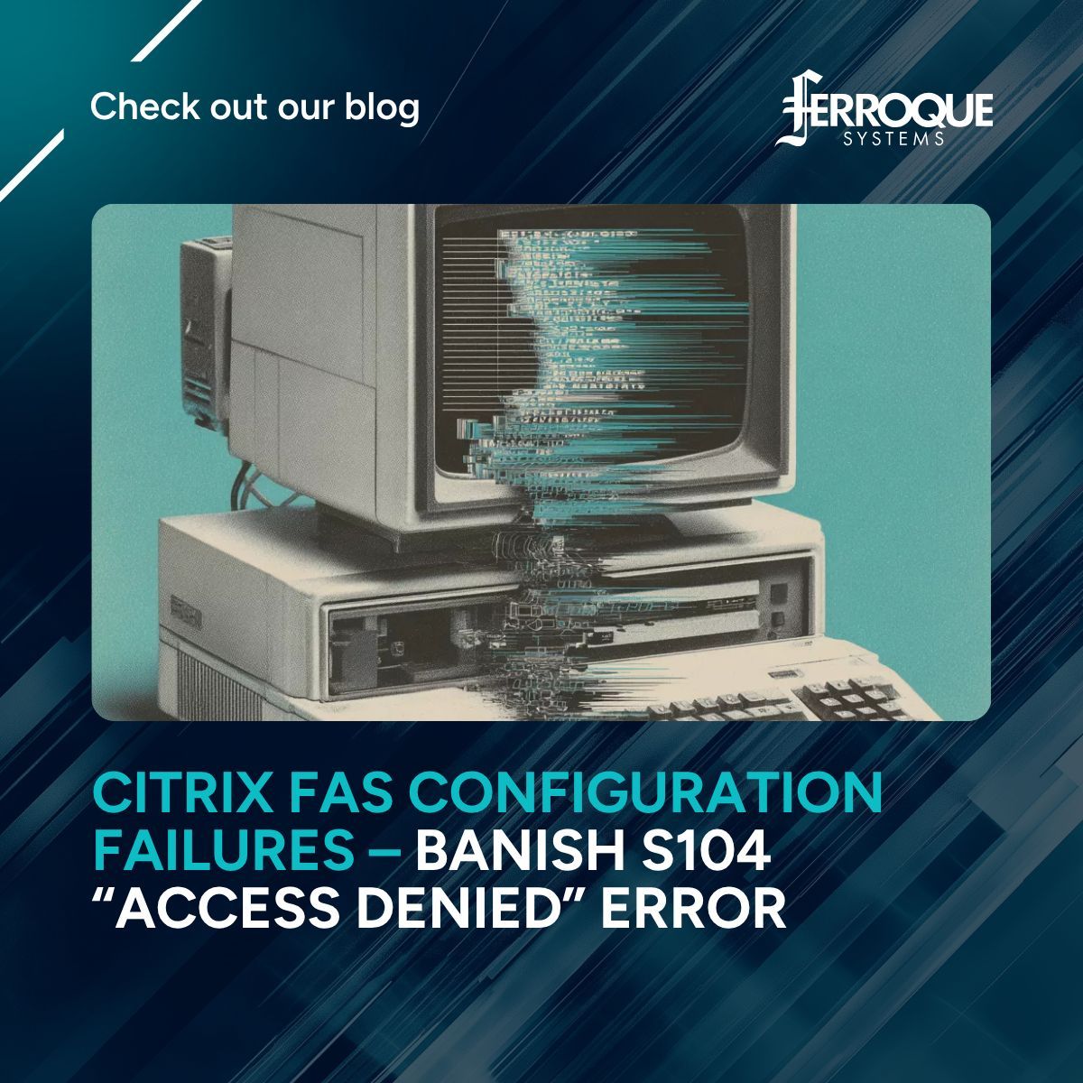 Struggling with Citrix FAS errors?

Our latest blog breaks down the S104 “Access Denied” issue—why it happens, how to fix it, and lessons from a real-world Ferroque remediation project.

Keep your Citrix environment stable and secure. 

Read the full blog: ferrosys.co/49qqcxY