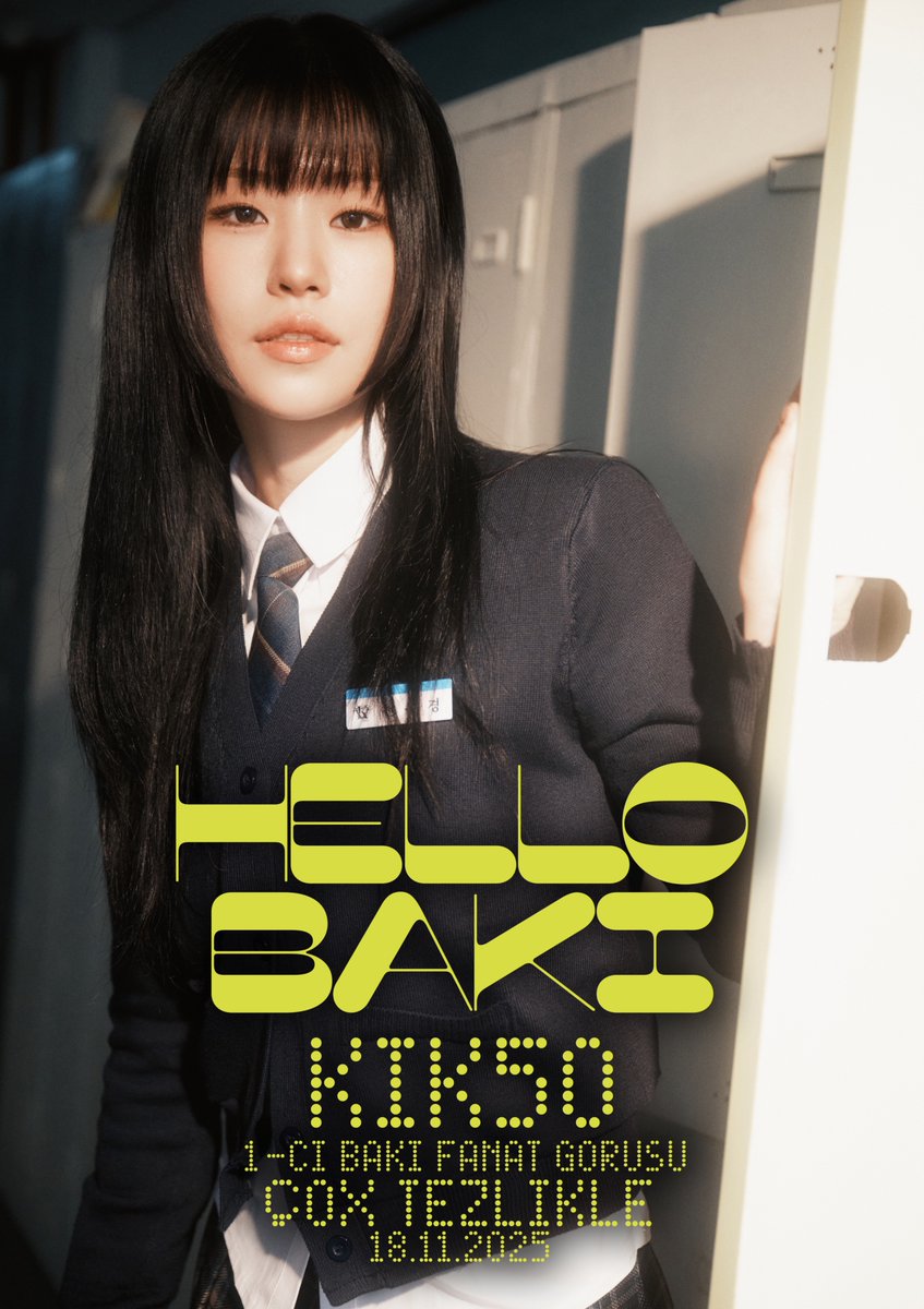 < HELLO BAKI >
KIK5O-NUN İLK BAKI 🇦🇿 FAN GÖRÜŞÜ
18 noyabr 2025

Tezliklə

-

< HELLO BAKU >
KIK5O’S 1ST BAKU 🇦🇿 FAN MEETING
November 18, 2025

Coming soon