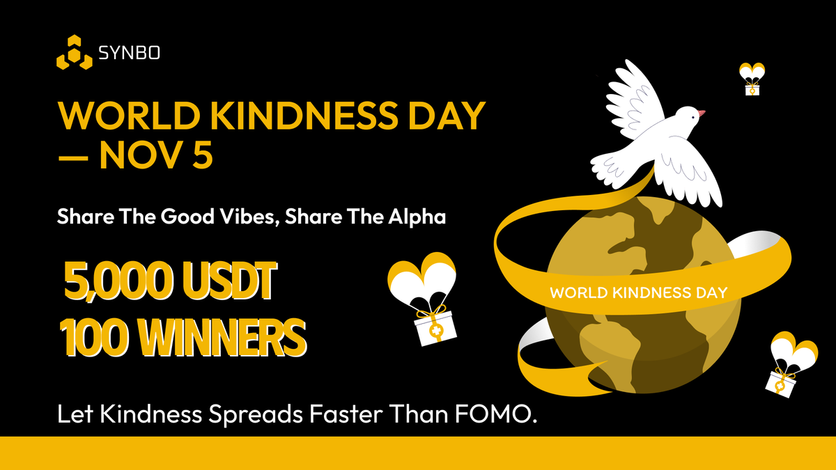 🌍 World Kindness Day — Nov 5
✨ Share the Good Vibes, Share the Alpha ✨
✅ Follow <a href="/SynboLabs/">SYNBO Protocol</a>
✅ Like ❤️ Retweet 🔁
✅ Comment what “Kindness = Consensus” means to you
✅ Tag 3 friends 👥

🎁 5,000 USDT | 100 Winners
🏆 Winners announced on Nov 7
Because in Web3, kindness