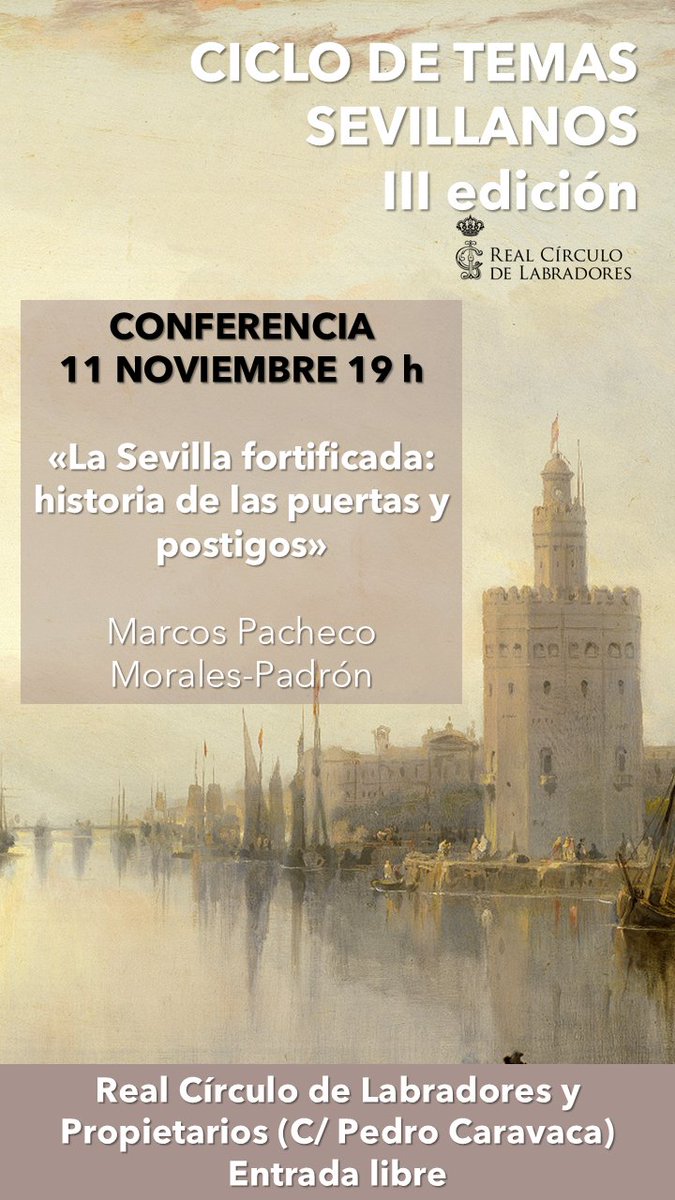 El próximo martes 11 de noviembre, a las 19 h en el <a href="/RCLabradores/">Real Círculo de Labradores de Sevilla</a>, tendré el placer de pronunciar la conferencia:

"La Sevilla fortificada: historia de las puertas y postigos".

La entrada es libre hasta completar el aforo.