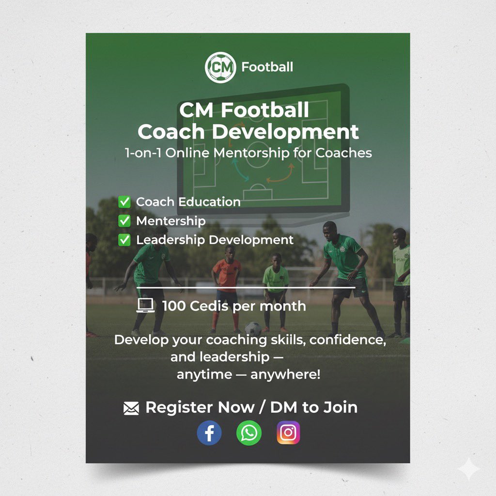 Ready to grow as a football coach?

Join CM Football’s 1-on-1 Online Coach Development Program 💻

⚽ Coach Education
🧠 Mentorship
🏆 Leadership

Only 100 Cedis/month — Learn from anywhere!

Become the coach your players deserve 👊
📩 DM to register