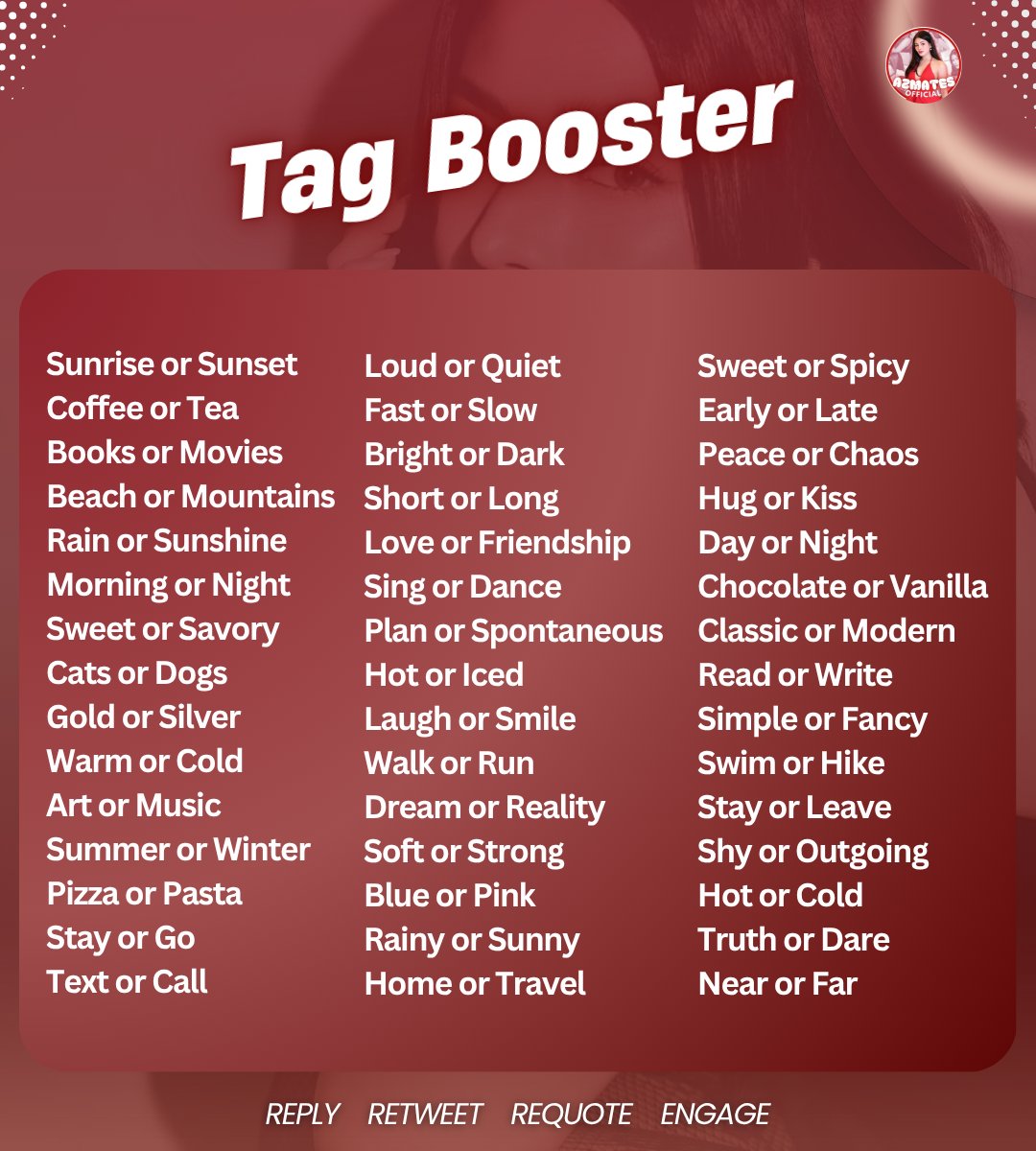 tag booster nine

Reminders:
• Add three words per tweet
• No emojis
• No ALL CAPS
• No numbers
• Engage with big accounts
• RT and Quote

AZ MEETS TECHLIFE
AZ MEETS TECHLIFE
#AzMartinez