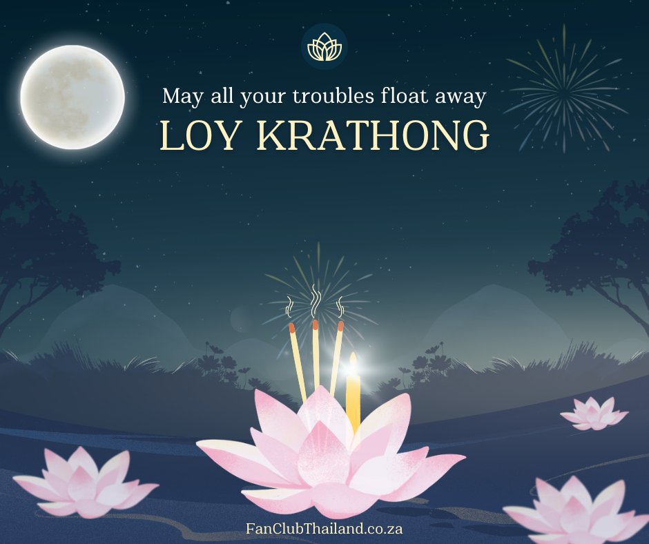 Wishing you a happy and peaceful #LoyKrathong. May all your troubles float away 🙏 
fanclubthailand.co.za/loy-krathong-f…