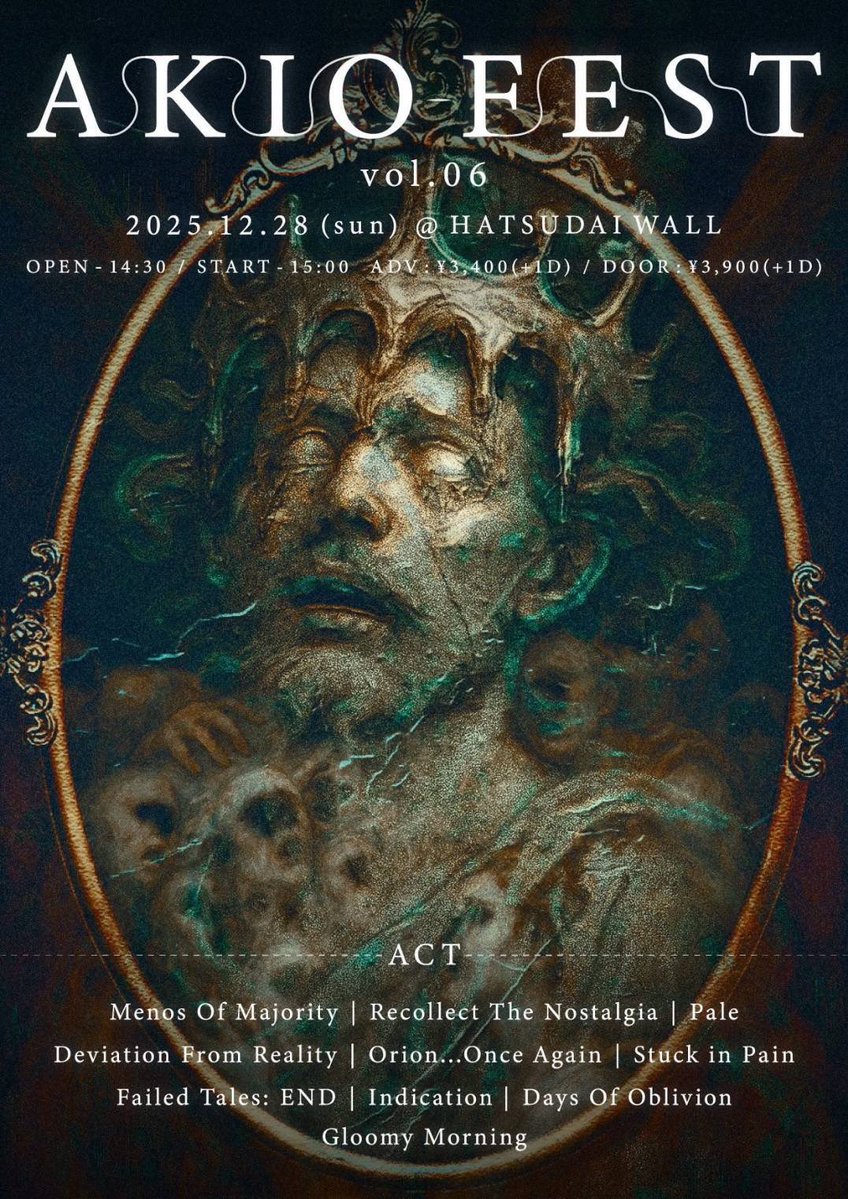 DFR_hc's tweet image. 【SHOW INFO】
AKIO FEST vol.6
2025.12.28(sun) @初台WALL
OPEN/START 14:30/15:00

w)
Menos Of Majority
Recollect The Nostalgia
Pale
Orion…Once Again
Stuck in Pain
Failed Tales:END
Indication🆕
Days Of Oblivion🆕
Gloomy Morning🆕

取置きDMにてお待ちしてます💁🏻‍♂️