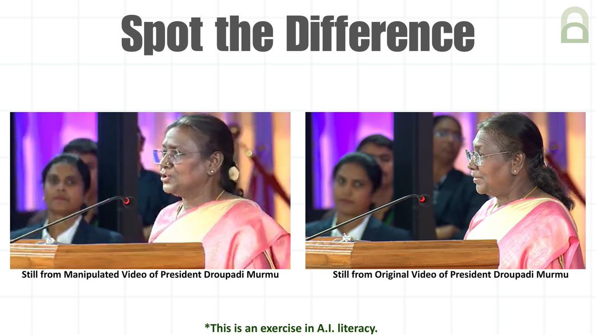 How many differences can you spot in the stills from the —manipulated and original video— featuring President Droupadi Murmu? Respond in the poll below👇👇👇

#medialiteracy #ailiteracy #ai #realvsfake