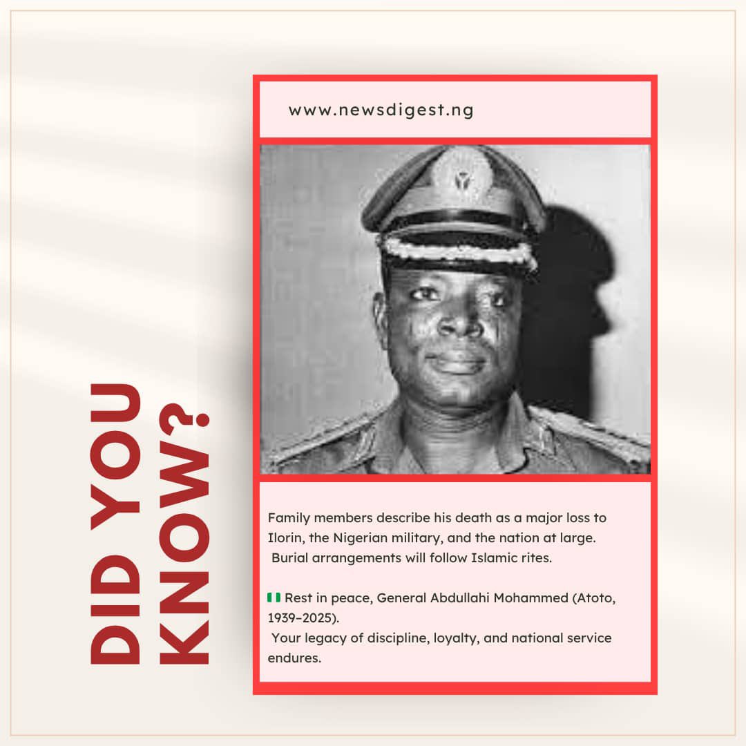 Major General Abdullahi Mohammed (rtd), popularly known as Atoto, has passed away at the age of 86.

A former National Security Adviser and Chief of Staff to Presidents Olusegun Obasanjo and Umaru Musa Yar’Adua,

May Allah forgive his shortcomings and grant him Aljannah Firdaus.