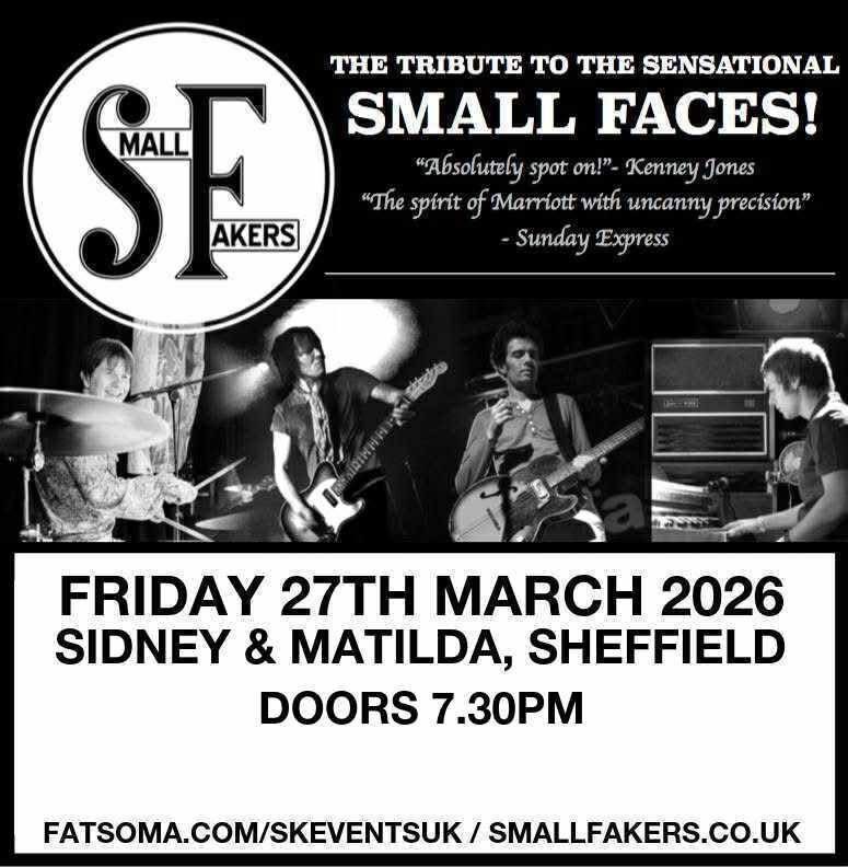 Onsale now! Small Fakers - The UK’s only tribute to Small Faces hit Sheffield in March 2026 with their 90 minute set packed full of hits &amp; fan faves!

Fatsoma.com/skeventsuk 🎟️ 

“Absolutely spot on!” - Kenney Jones.

“The spirit of Marriott with uncanny precision...” - Express.
