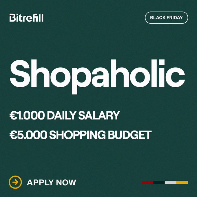 A promotional graphic with a dark green background featuring the Bitrefill logo in white at the top left, a 'Black Friday' badge in the top right, bold white text reading 'SHOPAHOLIC' centered prominently, followed by '€1000 DAILY SALARY' and '€5000 SHOPPING BUDGET' in white text below, and an orange arrow button labeled 'APPLY NOW' at the bottom, with a small color bar (red, green, gray, yellow) at the very bottom.