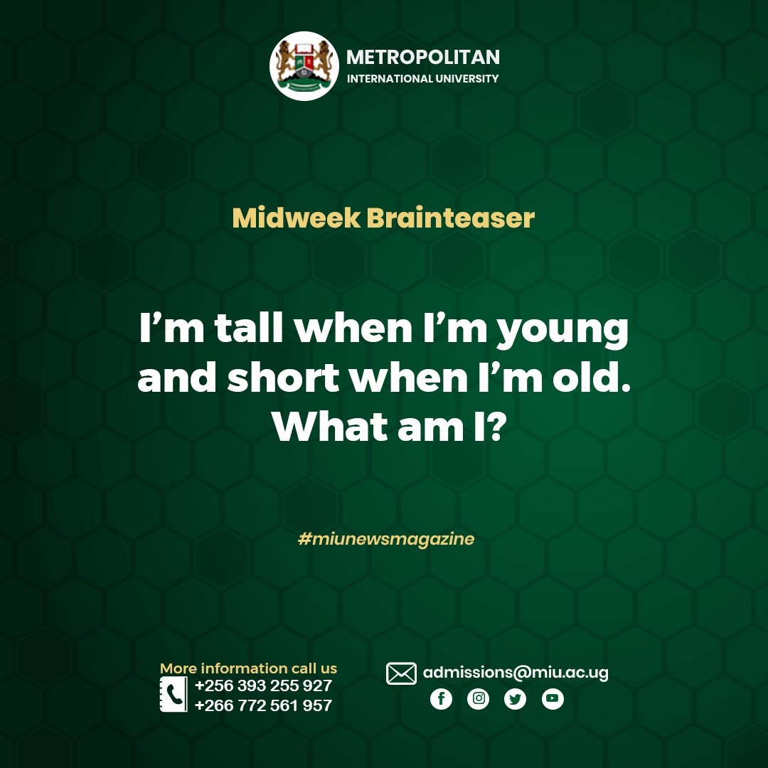 MIU_Uganda's tweet photo. Brain Teaser:
I’m tall when I’m young and short when I’m old. What am I?
Drop your answer in the comments — let’s see who gets it first! 👇(PS: No cheating — scroll down only after you guess!) #MidWeekTeaser #KeepThinking https://t.co/KUlbQUSbVz