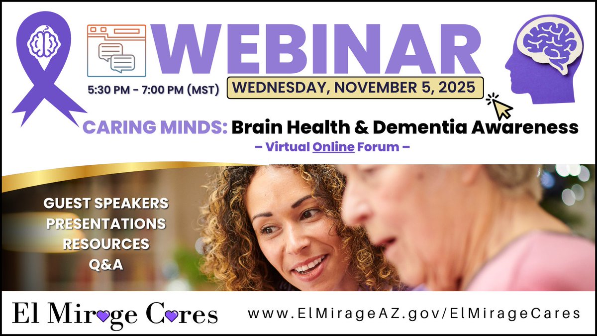 🧠 Caring Minds: Brain Health &amp; Dementia Awareness Online Forum – TONIGHT, Nov. 5, 2025, from 5:30 p.m. – 7 p.m. This FREE virtual event is for anyone curious about brain health and dementia, including prevention, caring for others, and more. 
Information: elmirageaz.gov/785/El-Mirage-…