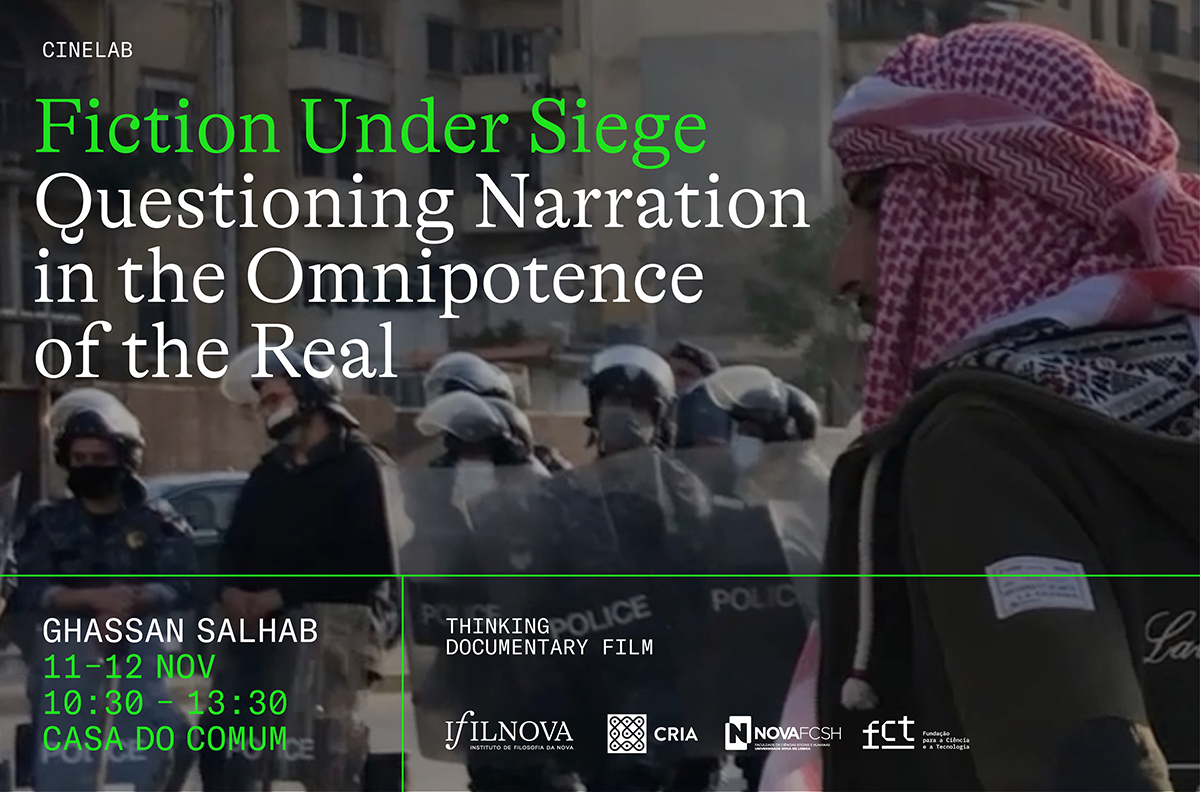 CineLab
🎯 Fiction Under Siege: Questioning Narration in the Omnipotence of the Real
★ Ghassan Salhab

📆 11–12 Nov • 10:30–13:30 
📍 Casa do Comum

🙌 Registration is mandatory, as places are limited. Please send an email to phildoc@fcsh.unl.pt.

+ info ifilnova.pt/en/events/fict…