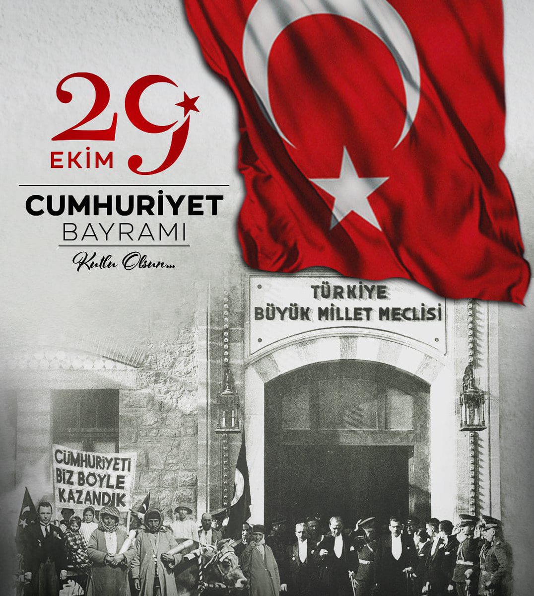 Cumhuriyetimizin 102. yılını coşkuyla
 kutluyoruz.

Gazi Mustafa Kemal Atatürk başta olmak üzere, tüm silah arkadaşlarını rahmet, minnet ve saygıyla anıyoruz.

 29 Ekim Cumhuriyet Bayramımız kutlu olsun!