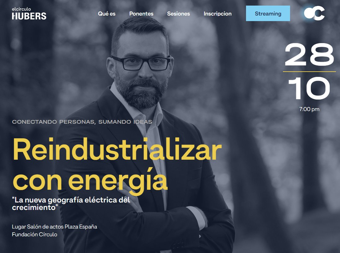 <a href="/hubersxp/">Hubers Xp</a> <a href="/ormazabalglobal/">ormazabal.global</a> <a href="/_ITCL/">ITCL Centro Tecnológico</a> <a href="/HiperbaricHPP/">Hiperbaric - High Pressure Technologies</a> <a href="/ClariosGlobal/">Clarios</a> Conectando personas, sumando ideas
Reindustrializar con energía
"La nueva geografía eléctrica del crecimiento"
<a href="/FCirculoBurgos/">Fundación Círculo</a> 
🔴 streaming disponible 🎞: youtube.com/live/3J6efcZXT… 
🔴 HUBERS XP 28/10: #REINDUSTRIALIZAR con #ENERGIA #Innovación, #digitalización y #visiónindustrial