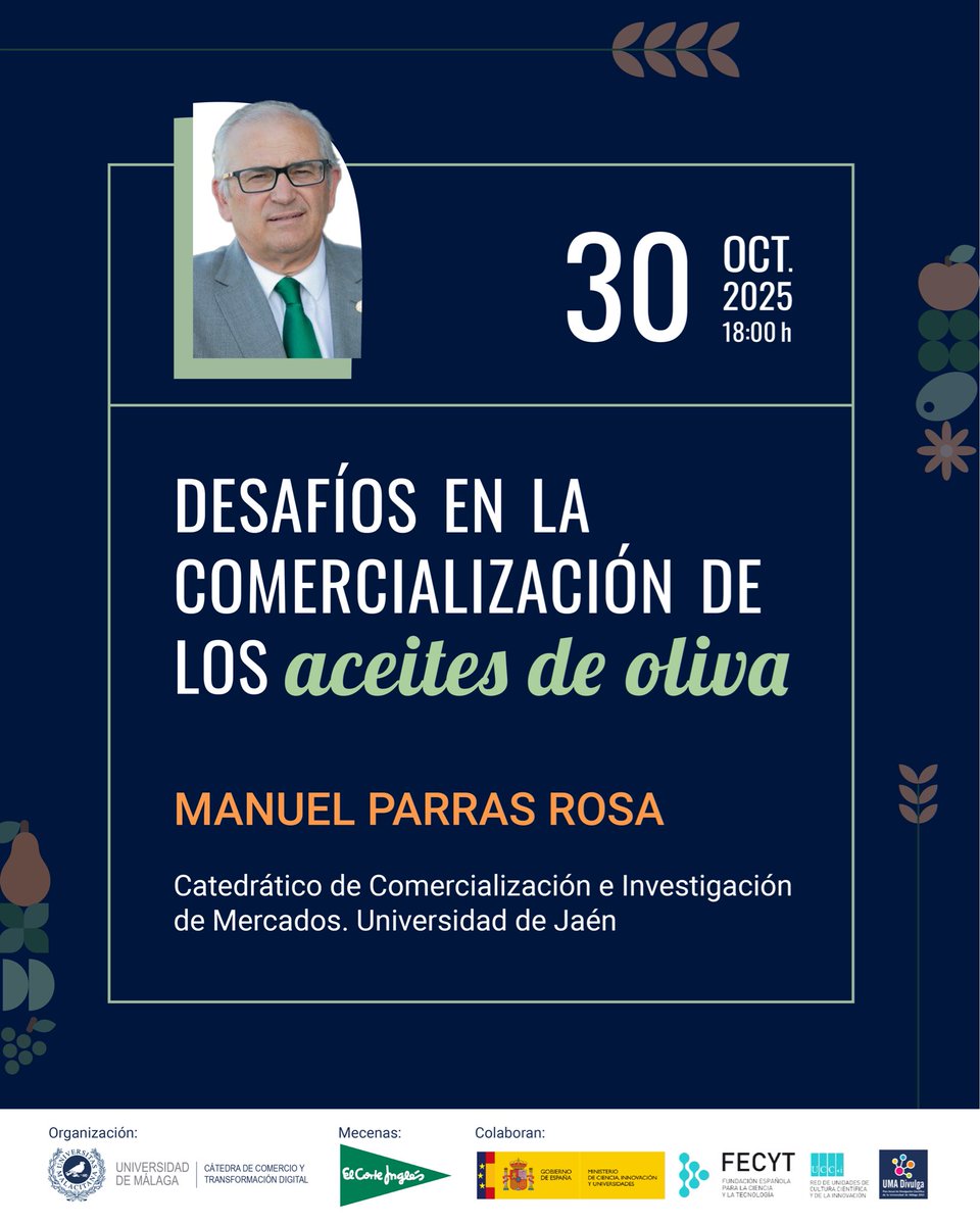 Cerramos el XIV Ciclo con Manuel Parras Rosa.

🫒 Conferencia: Desafíos en la comercialización del aceite de oliva

📍 Sala Ámbito Cultural, El Corte Inglés (Málaga)

🕕 30 de octubre · 18:00h

👉 Inscripción: catedracomercio.uma.es