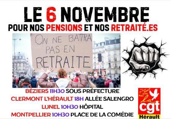 ✊ Le 6 novembre, toutes et tous mobilisé·es pour la défense de nos pensions et la dignité de nos retraité·es !
📍 Rassemblements :
#Béziers – 11h30, Sous-préfecture
#Clermont l’Hérault – 18h, Allée Salengro
#Lunel – 10h30, Hôpital
#Montpellier – 10h30, Place de la Comédie