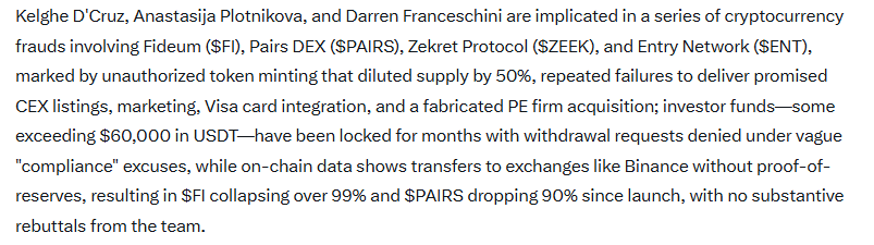 Xaver399676's tweet photo. @FideumFinance founders @Djamesdigital Darren Franceschini Anastasija Plotnikova and @kelghe Kelghe D'Cruz raised about 2.4 milion $USD from investors for $ZEEk nodes last year. No one got the promised nodes or their money back. Darren has now rebranded @ZekretProtocol to @entry_network $ENT and has blocked everyone asking about his investment. From $BBANk to $FI to $PAIRS and now their newest scam $ENT.