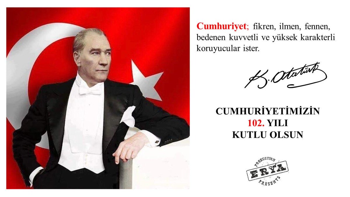 EryaProduction's tweet photo. “Cumhuriyet; fikren, ilmen, fennen, bedenen kuvvetli ve yüksek karakterli koruyucular ister.” M.Kemal ATATÜRK … Cumhuriyetimizin 102. Yılı Kutlu Olsun, Ne Mutlu TÜRK’üm diyene!
#ATATÜRK #29ekimcumhuriyetbayramı #102yıl #TürkiyeCumhuriyetiDevleti https://t.co/6i0kfMVPPK