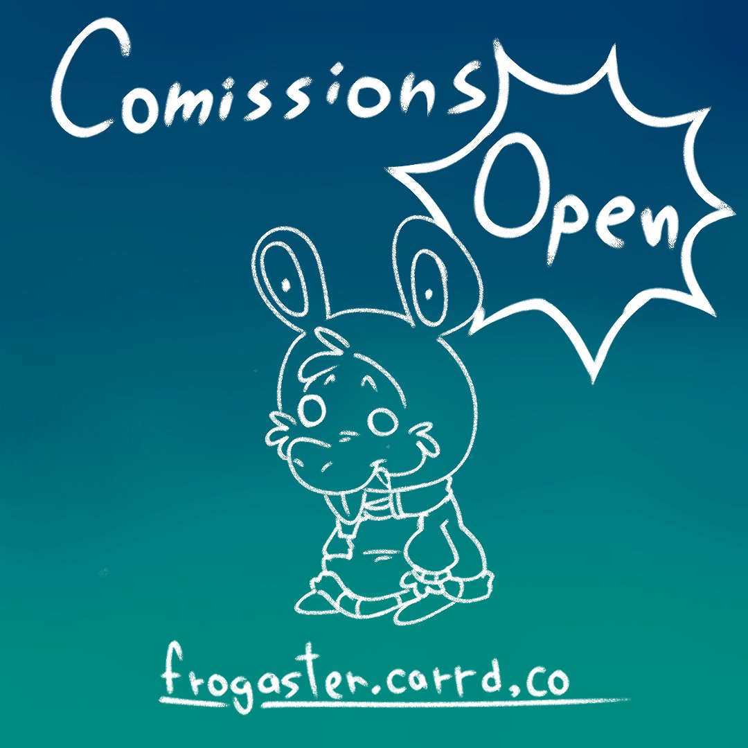 Comisions open 

More info my DM or frogaster.carrd.co