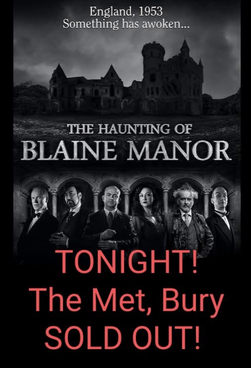 Our final show for 2025! 
TONIGHT! SOLD OUT! 
<a href="/themet/">The Met</a> Bury
THE HAUNTING OF BLAINE MANOR 👻💀🎃
<a href="/WhatsOnStage/">WhatsOnStage</a> <a href="/TheStage/">The Stage</a> <a href="/BritTheatreGuid/">British TheatreGuide</a> <a href="/BuryTimes/">Bury Times</a> <a href="/AtmoSounds/">Justin Wetherill</a> 
#TheHauntingofBlaineManor #spookyseason #HalloweenVibes #Bury #LastShow #TheatreUK