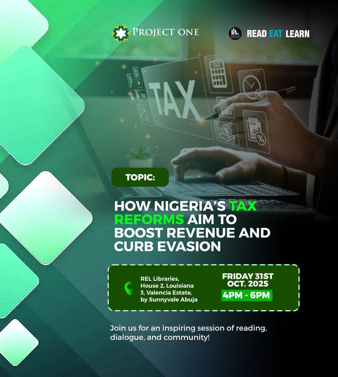 The October edition of #REL (Read, Eat &amp; Learn) is here! 
We’ll be exploring “How Nigeria’s Tax Reforms Aim to Boost Revenue and Curb Evasion.”

Join us this Friday, Oct 31st, for an evening of learning, reflection &amp; connection. 
#ProjectOne #IAmANigerian #RELAbuja #TaxReforms
