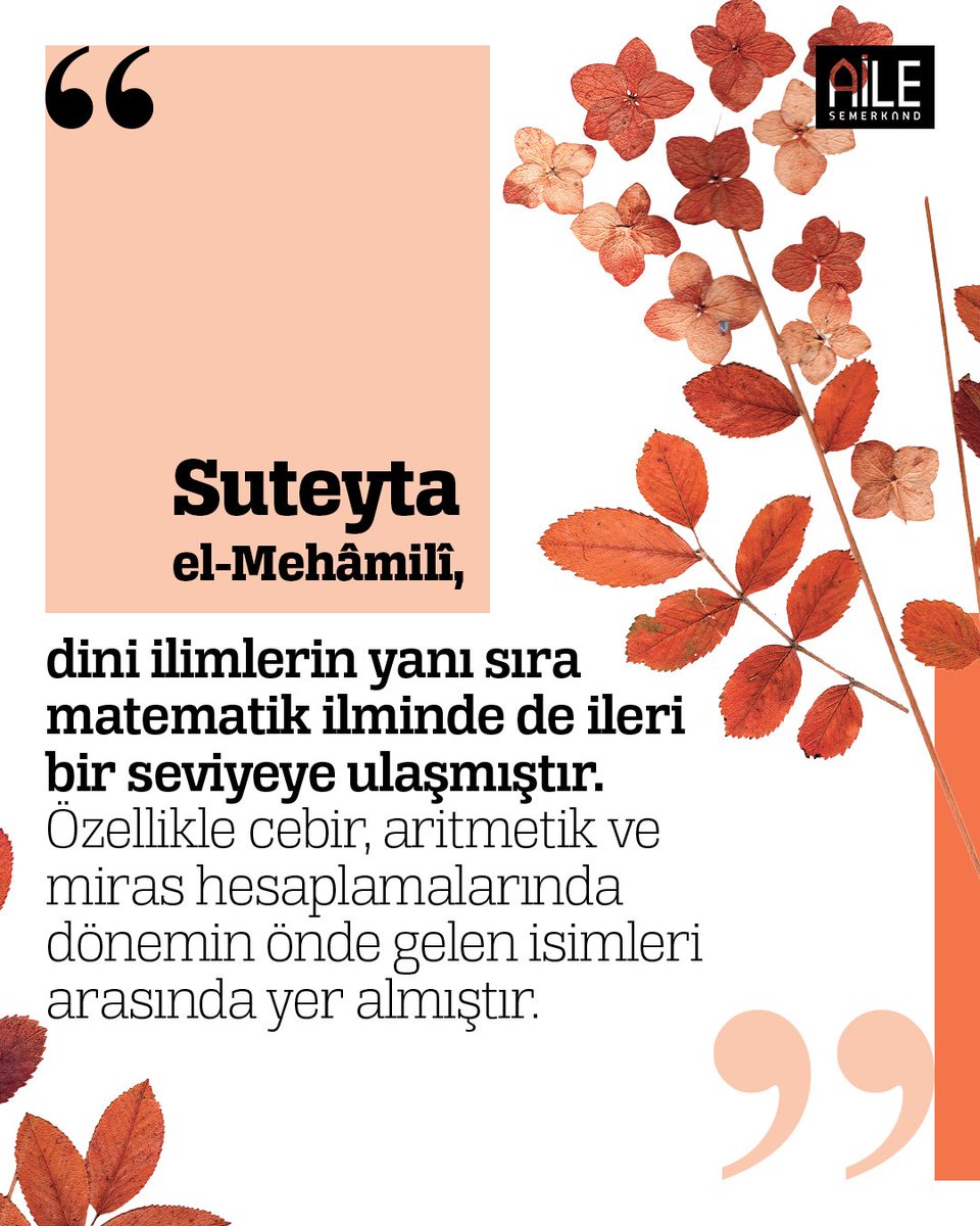 "Suteyta el-Mehâmilî, dini ilimlerin yanı sıra matematik ilminde de ileri bir seviyeye ulaşmıştır. Özellikle cebir, aritmetik ve miras hesaplamalarında dönemin önde gelen isimleri arasında yer almıştır."

Semerkand Aile, Ekim 2025

#semerkandaile #ailedergi #semerkand #dergi