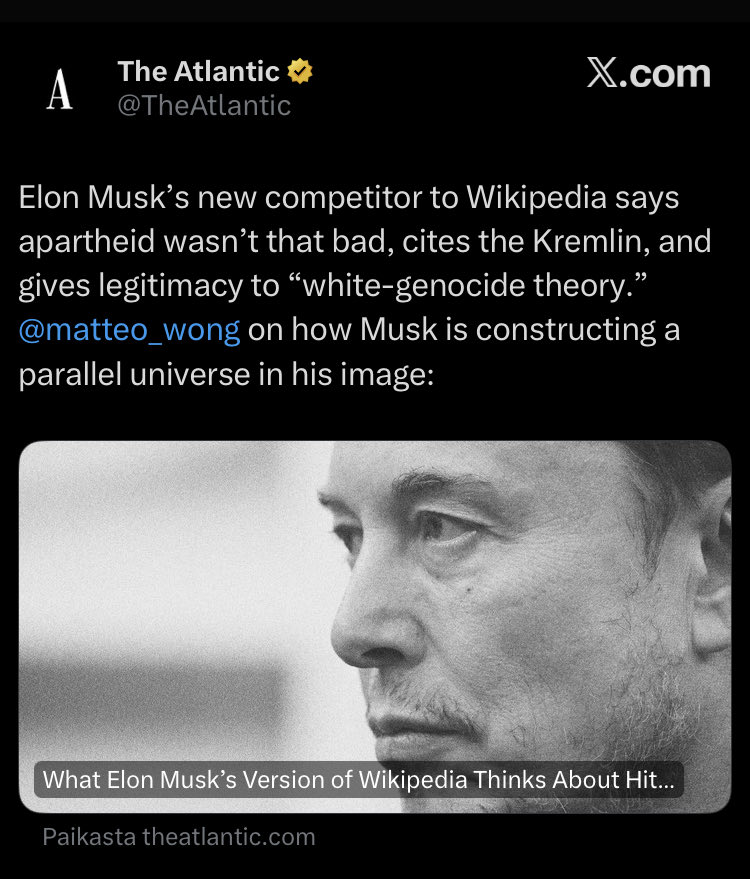 As I have said, Grokipedia is exactly what you would expect it to be. 

Musk is trying to control what information and disinformation you get, and to push the world further to the right. 

He hates both facts and freedom of speech