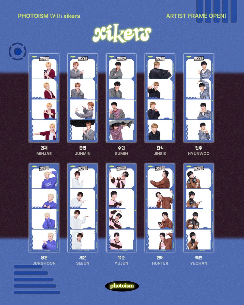 PHOTOISM X xikers
ARTIST FRAME OPEN !

남친짤 왕좌 👑 접수 
xikers 입장하십니다 👏

손 꽁꽁, 바람 쌩쌩 날씨에도 🥶
xikers의 𝐒𝐔𝐏𝐄𝐑𝐏𝐎𝐖𝐄𝐑와 함께면
로디 맘은 𝐒𝐔𝐏𝐄𝐑 따숩 ❤️‍🔥

포토이즘에서 xikers와 함께
특별한 추억을 남겨보세요 📸

📆 11/1 - 11/30