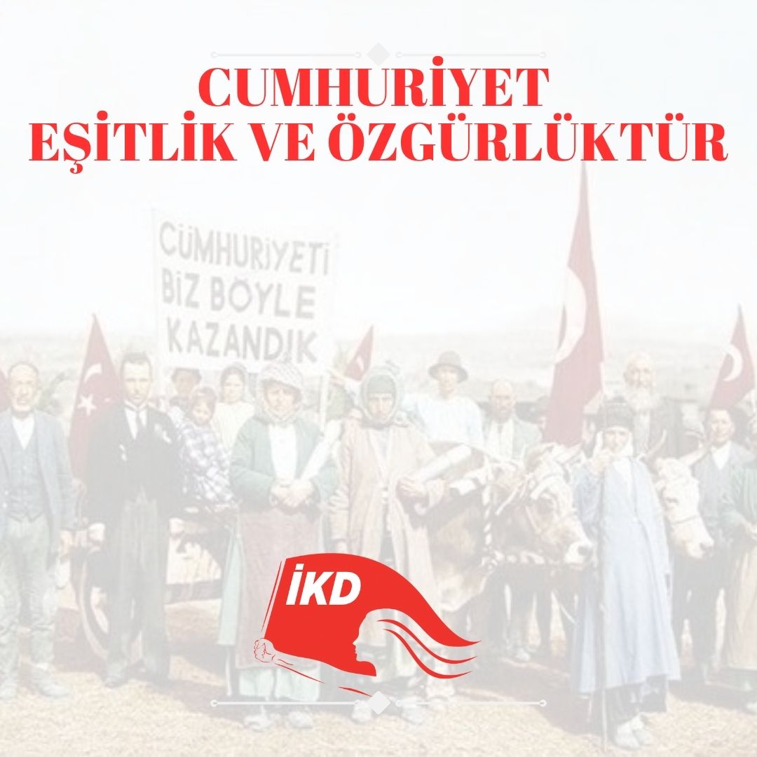 Cumhuriyet, kadınların eşit haklara sahip yurttaşlar olarak yaşayacağı  bir ülkenin teminatıdır. Cumhuriyetin kazanımlarına sahip çıkmaya, eşit, özgür, laik, bağımsız, aydınlık bir Türkiye için mücadele etmeye devam edeceğiz.
102. Yılında Yaşasın Cumhuriyet!