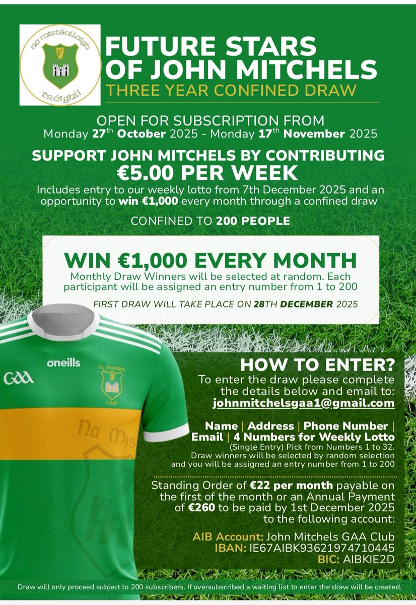 johnmitchelsGA1's tweet image. 🚨 Future Stars of John Mitchels – Three-Year Confined Draw! 💚💛

📅 First draw: 28th December 2025
📩 To enter, email your details to johnmitchelsgaa1@gmail.com

Let’s back the next generation of Mitchels stars 💪
#JohnMitchelsGAA #SupportLocalSport #FutureStarsDraw #GAAFamily