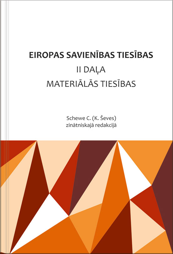 TNA e-grāmatnīcā jau ir pieejams grāmatas atkārtots izdevums: “C.Schewe (K.Ševes) zin. red. Eiropas Savienības tiesības. II daļa. Materiālās tiesības.”:
tnagramatas.tna.lv/lv/product/333