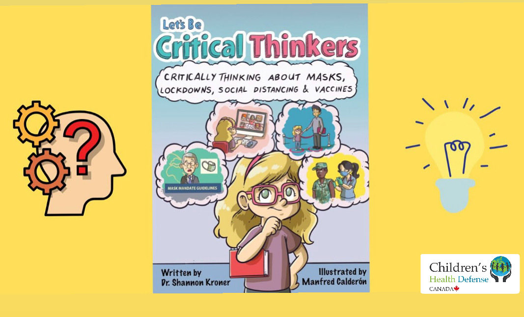 CanadaCHD's tweet image. 📚✨ New book alert! “Let’s Be Critical Thinkers” by @drshannonkroner empowers kids to think for themselves 🧠 re: #masks, #lockdowns, #socialdistancing, and #vaccines.. 

It’s a must-read for the next generation of truth-seekers!

🔗 childrenshealthdefense.ca/news/new-child…