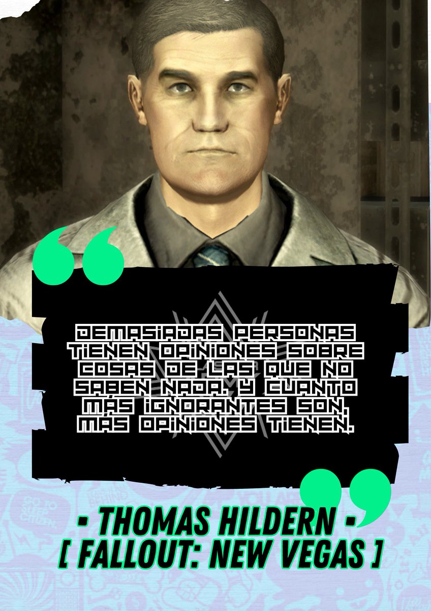 sl4sh3r4rmy's tweet photo. "Demasiadas personas tienen opiniones sobre cosas de las que no saben nada. Y cuanto más ignorantes son, más opiniones tienen." - • Thomas Hildern • [Fallout: New Vegas ]

Slasher Army #gameoveralacensura 

#videogames #violencia #impuestos #absurdos #lifestyle #gamercommunity https://t.co/Mv4tSqquqm