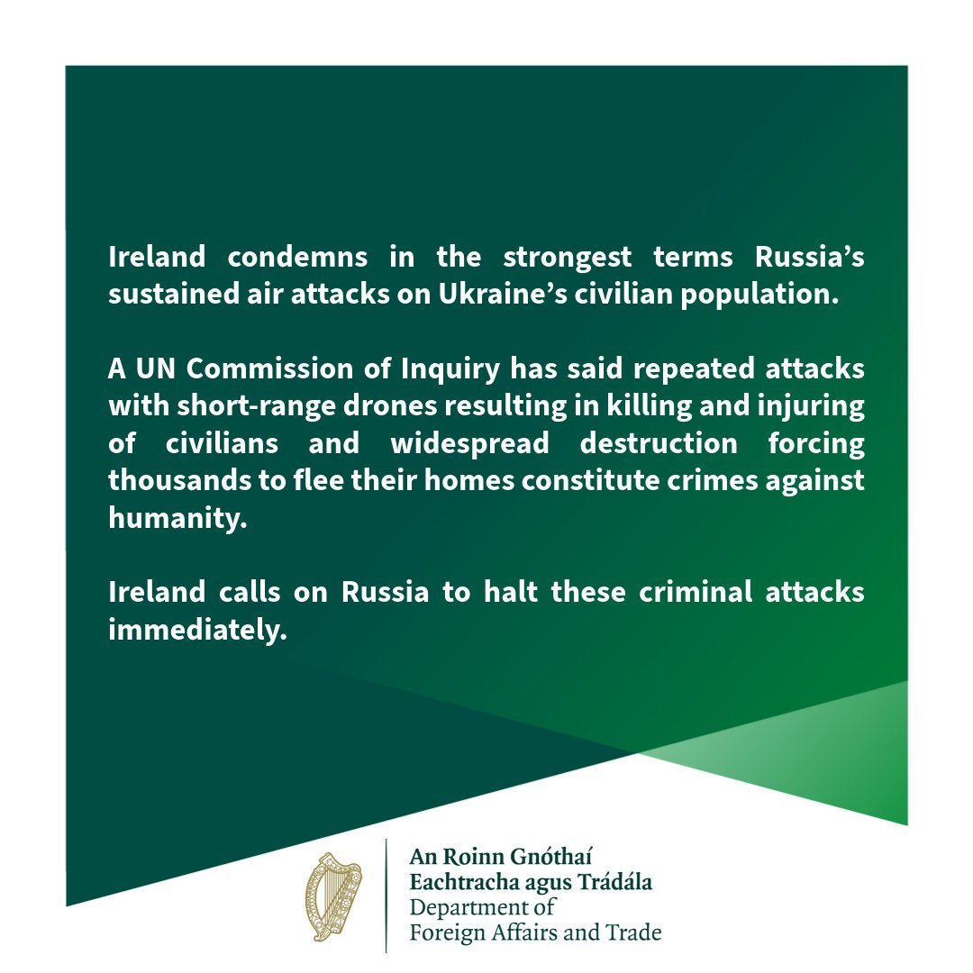Ireland condemns in the strongest terms Russia’s sustained air attacks on Ukraine’s civilian population.

Ireland calls on Russia to halt these criminal attacks immediately.