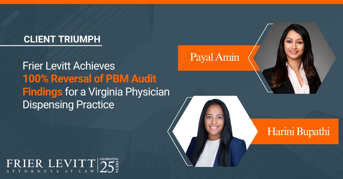 Frier Levitt Achieves Full PBM Audit Reversal 

Frier Levitt recently secured a 100% reversal of PBM audit findings against a Virginia physician dispensing practice. The audit centered on Venclexta dispensing, but our team proved the practice followed manufacturer guidelines with
