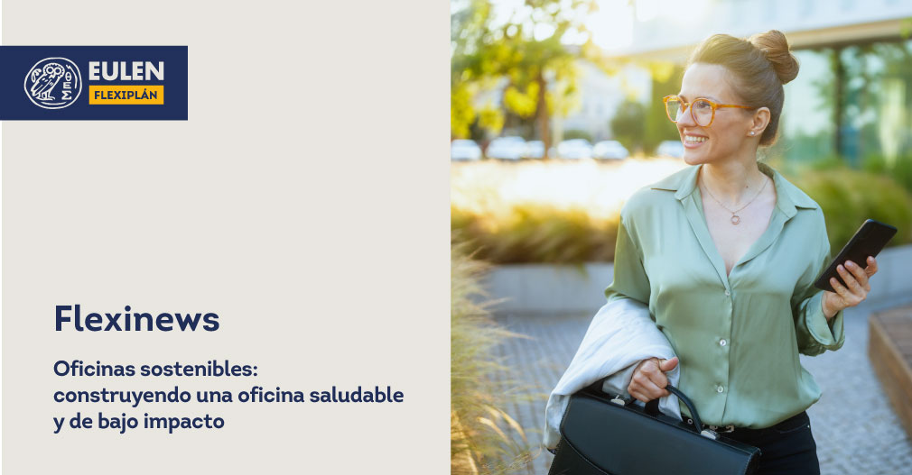 📢 #BlogEULENFlexiplán 🌿 ¿Qué es una oficina #sostenible? En este artículo te contamos cómo crear #oficinas verdes que cuiden a tu equipo, aumenten la productividad y reduzcan el impacto ambiental. 💡  acortar.link/ecym0a