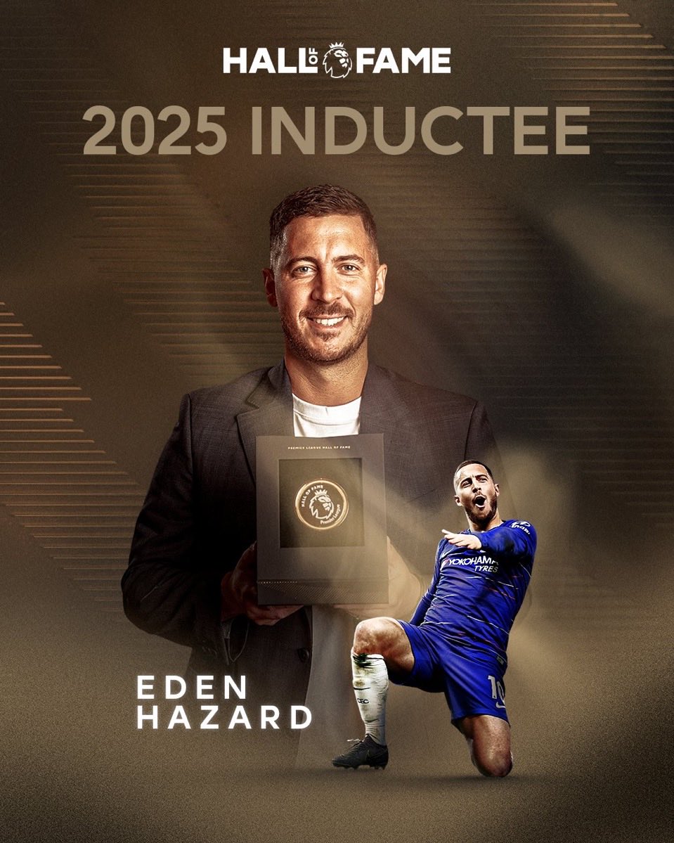 "Eden Hazard inducted into the Premier League Hall of Fame 2025 🏆🔥"