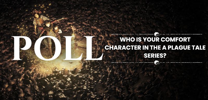 Even in the darkest stories, there’s always someone who feels like home.🫂
Who is your comfort character in the #APlagueTale series?

Vote below and share what makes them special to you.👇
tinyurl.com/54umer5m