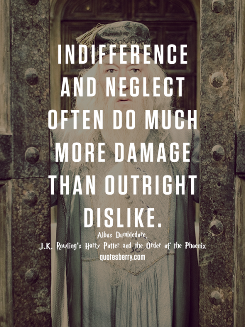 PotterWorldUK's tweet photo. “Indifference and neglect often do much more damage than outright dislike.” – Dumbledore https://t.co/pE6jy0Xaph
