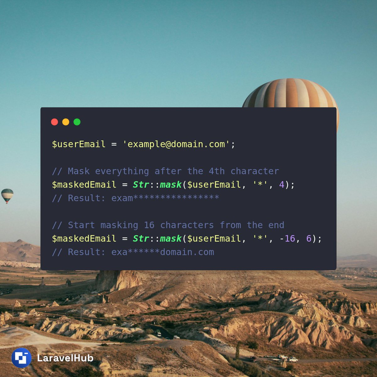 Laravel tip for today 🔥

You can mask part of a string with Str::mask()

perfect for hiding sensitive info like emails or phone numbers.