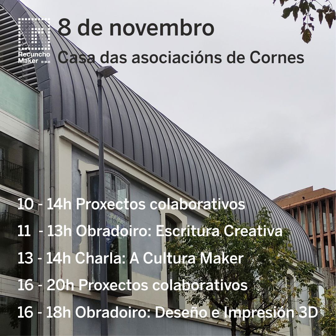 📣 O 8 de novembro en Cornes: nova quedada #RecunchoMaker!

🛠️ Proxectos colaborativos
✍️ Obradoiro de escritura creativa
💬 Charla sobre cultura maker
🧠 Obradoiro de deseño e impresión 3D

📍 Casa das Asociacións de Cornes
🕙 De 10h a 20h

Ven aprender co movemento maker.
