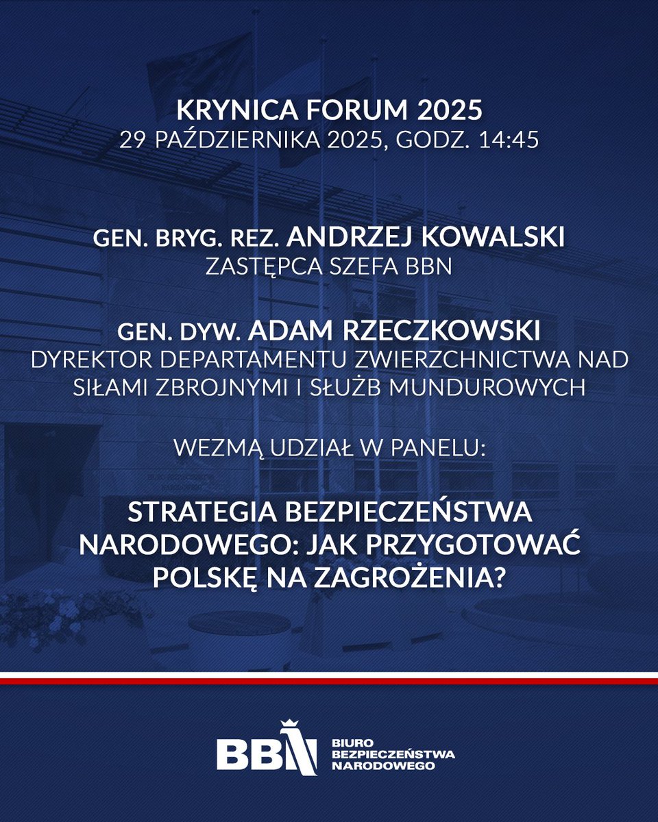 Dziś (29.10) o 14:45 na <a href="/ForumKrynica/">KRYNICA FORUM</a> Zastępca Szefa BBN gen. bryg. rez. Andrzej Kowalski oraz Dyrektor Departamentu Zwierzchnictwa nad Siłami Zbrojnymi i Służb Mundurowych gen. dyw. <a href="/Rzeczkowski_A/">Adam Rzeczkowski</a> wezmą udział w panelu eksperckim nt. Strategii Bezpieczeństwa Narodowego.