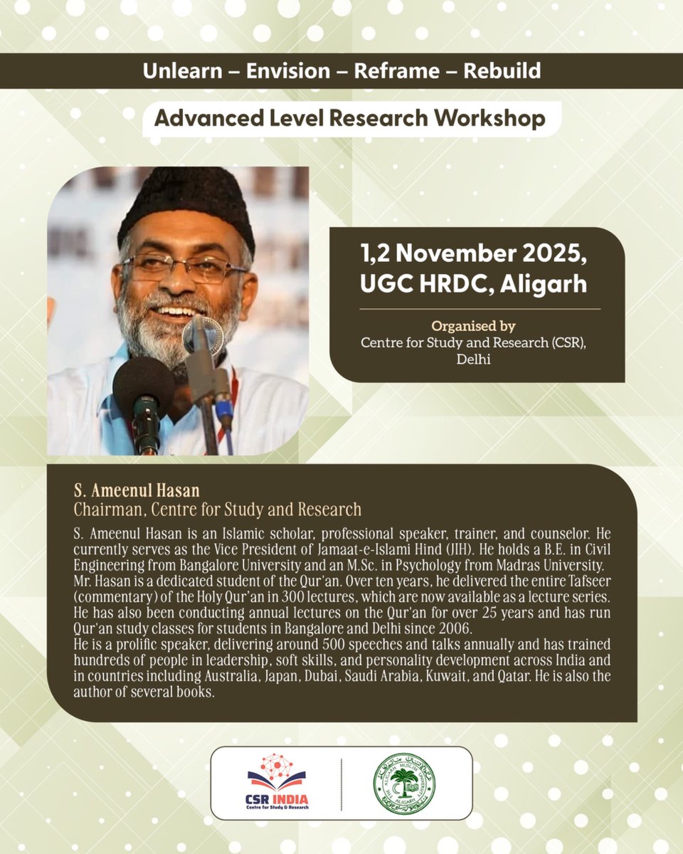 CenterForStudy1's tweet image. We are delighted to announce that S. Ameenul Hasan, an Islamic scholar and Vice President of Jamaat-e-Islami Hind (JIH), will be participating in our upcoming Advanced Research Workshop titled Unlearn, Envision, Reframe, Rebuild.
