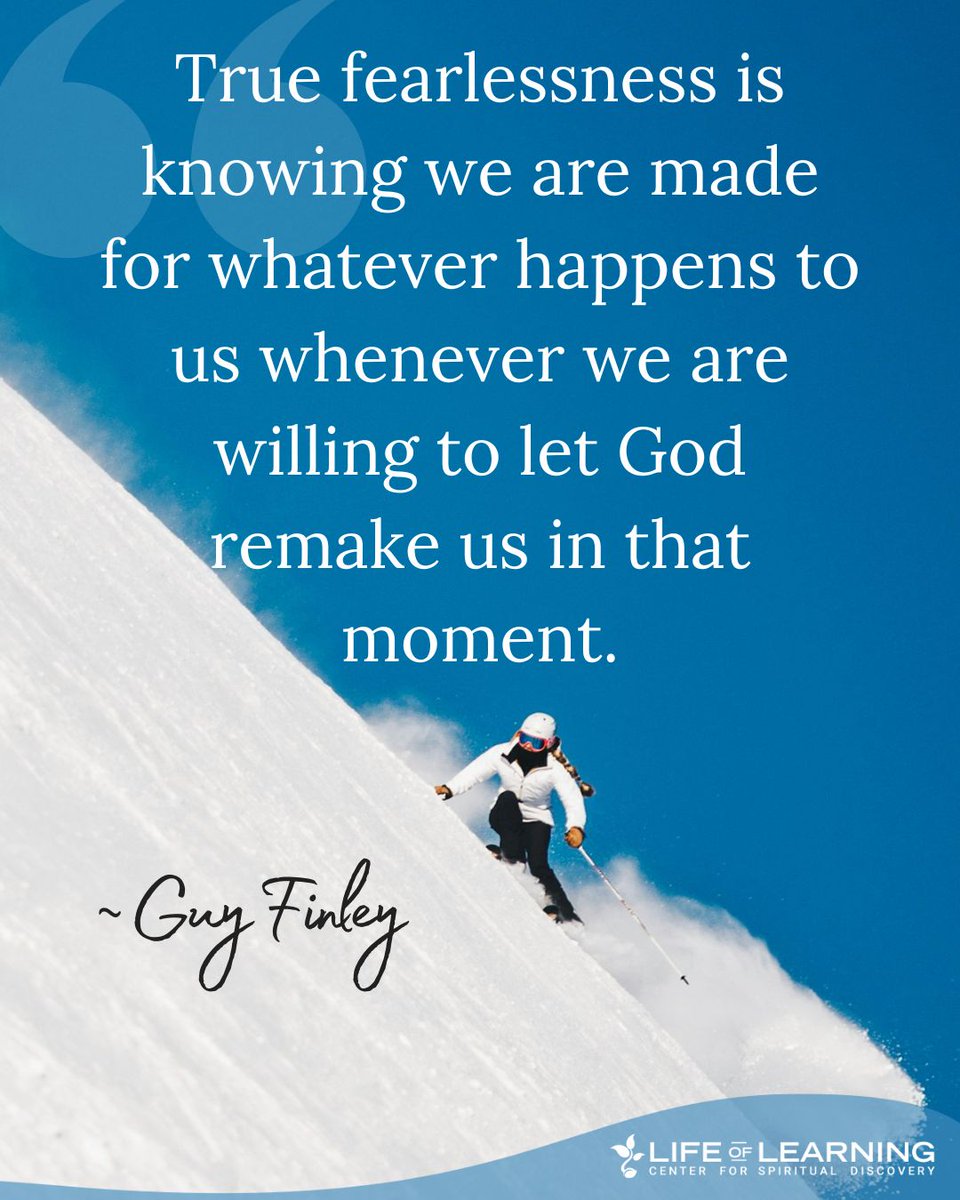 guy_finley's tweet image. &quot;True fearlessness is knowing we are made for whatever happens to us whenever we are willing to let God remake us in that moment.&quot; ~ Guy Finley #WednesdayWisdom #lettinggo #guyfinley