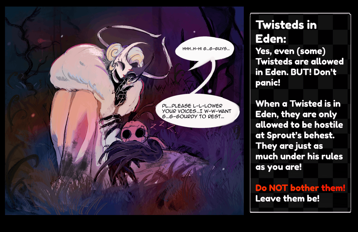 [Eden - Extras]  

Slacking off has its consequences! Don't fall for Eden's tricks! That's how Sprout gets you!

Twisteds may show up there too. Thankfully they are not allowed to be hostile! Keep your distance though!

#dandysworld