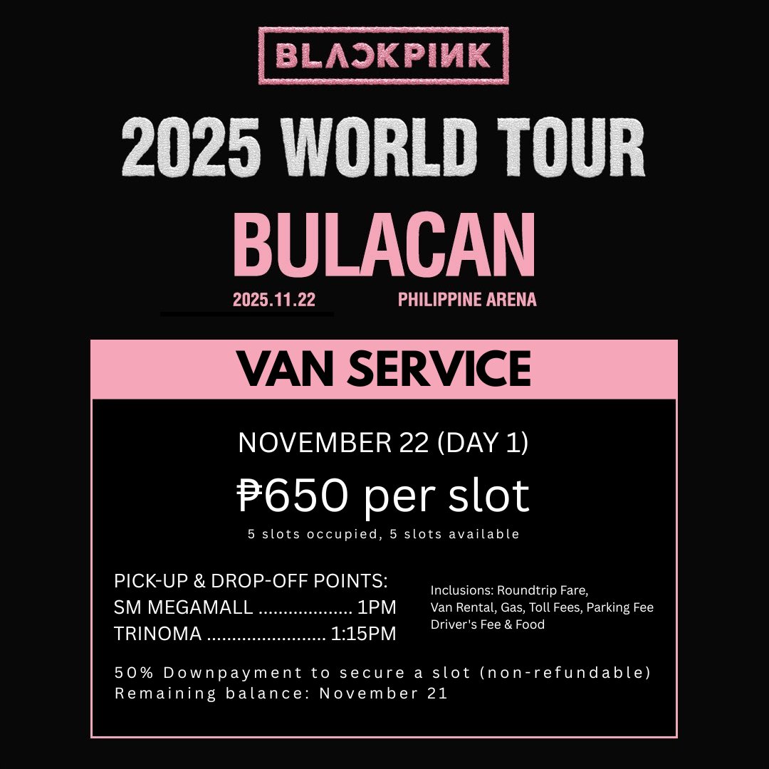 Reposting this for my friends! 😊

BLACKPINK DEADLINE WORLD TOUR
Van Service (Carpool)

DAY 1, November 22

🪙 ₱650/head
🚐 10 pax, 5 slots available
📍 Megamall, Trinoma

DM <a href="/tntzmr/">.</a> to reserve a slot.

#BLACKPINK
#DEADLINE_IN_BULACAN
#BLACKPINK_BULACAN